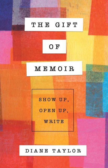 The Gift of Memoir, Diane Taylor