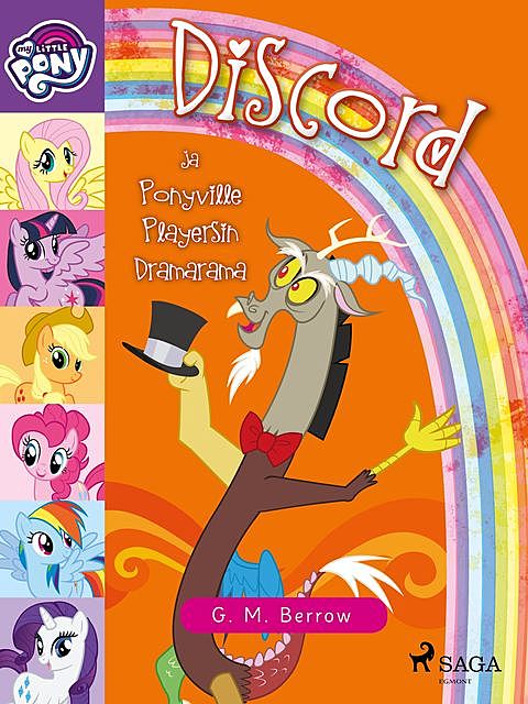 My Little Pony – Discord ja Ponyville Playersin Dramarama, G.M. Berrow