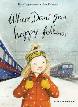 Where Dani Goes, Happy Follows, Rose Lagercrantz, Eva Eriksson