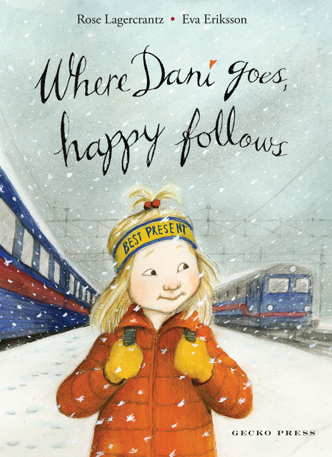 Where Dani Goes, Happy Follows, Rose Lagercrantz, Eva Eriksson