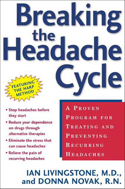 Breaking the Headache Cycle, Ian Livingstone, Donna Novak