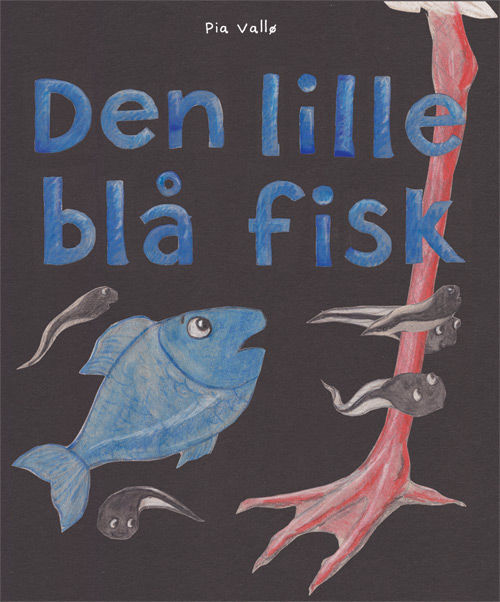 Den lille blå fisk, Pia Vallø