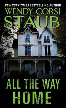 All the Way Home, Wendy Corsi Staub