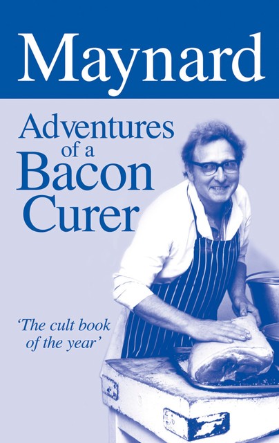 Maynard, Adventures of a Bacon Curer, Maynard Davies