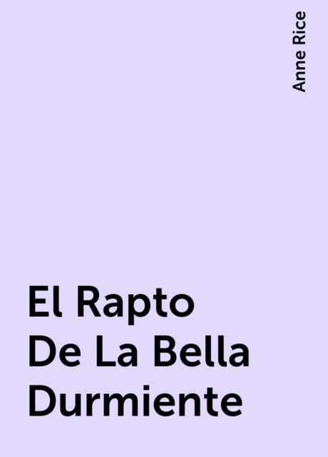 El Rapto De La Bella Durmiente, Anne Rice