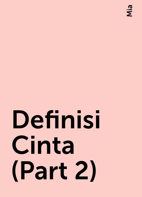 Definisi Cinta (Part 2), Mia