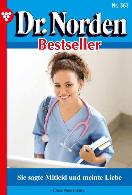 Dr. Norden Bestseller 367 – Arztroman, Patricia Vandenberg