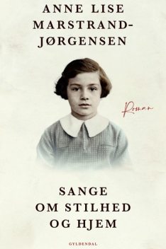 Sange om stilhed og hjem, Anne Lise Marstrand-Jørgensen