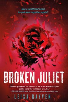 Broken Juliet, Leisa Rayven