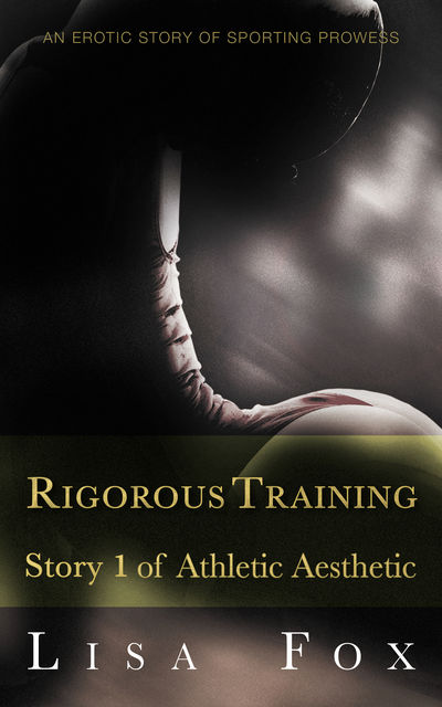 Rigorous Training, Lisa Fox
