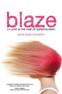 Blaze (or Love in the Time of Supervillains), Laurie Boyle Crompton
