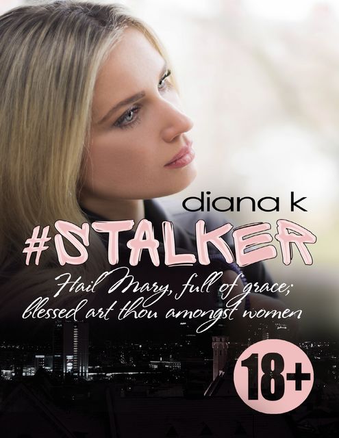 #Stalker vol.1, Diana K