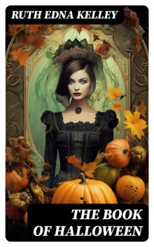 The Book of Halloween, Ruth Edna Kelley