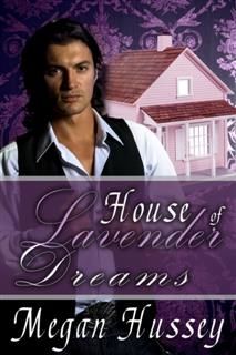 House of Lavender Dreams, Megan Hussey