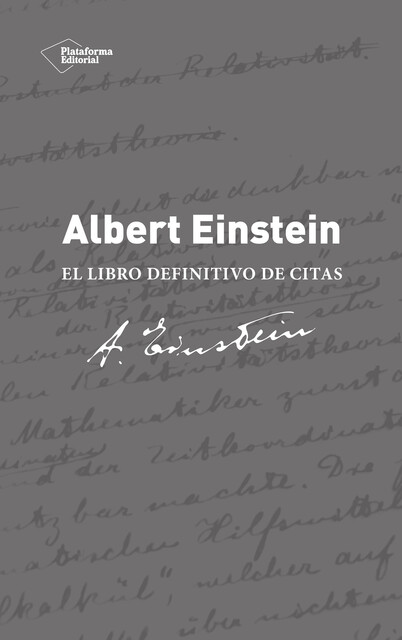 Albert Einstein. El libro definitivo de citas, Alice Calaprice