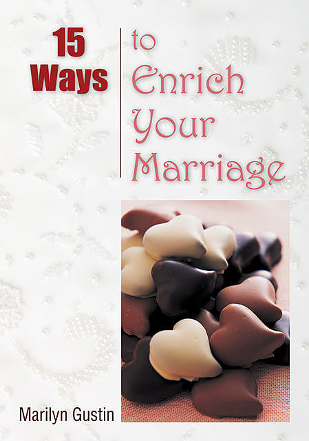 15 Ways to Enrich Your Marriage, Marilyn Gustin