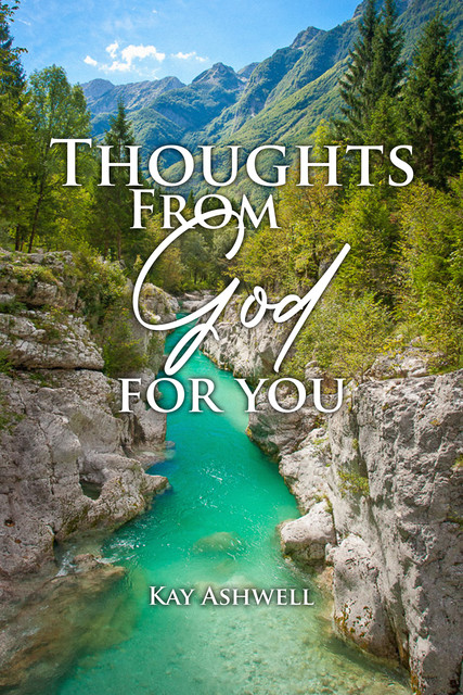 Thoughts from God for You, Kay Ashwell