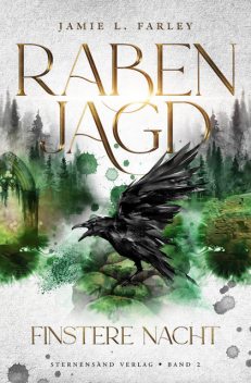 Rabenjagd (Band 2): Finstere Nacht, Jamie L. Farley