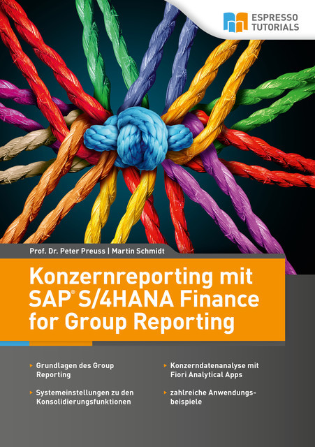 Konzernreporting mit SAP S/4HANA Finance for Group Reporting, Martin Schmidt, Peter Preuss
