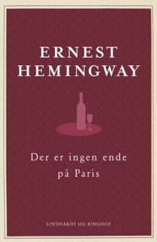 Der er ingen ende på Paris – den reviderede udgave, Ernest Hemingway