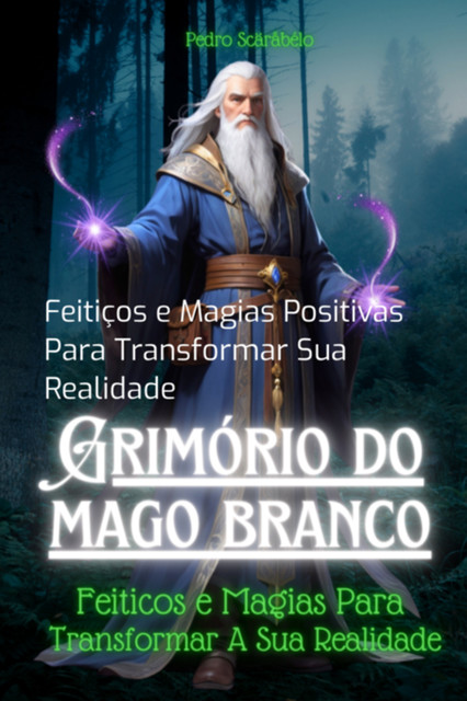 O Grimório Do Mago Branco, Pedro Scäråbélo