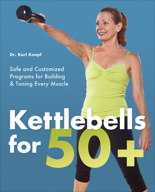Kettlebells for 50, Karl Knopf