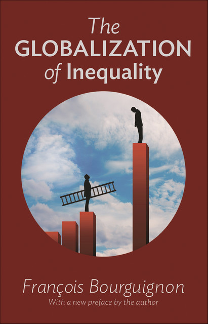 The Globalization of Inequality, François Bourguignon