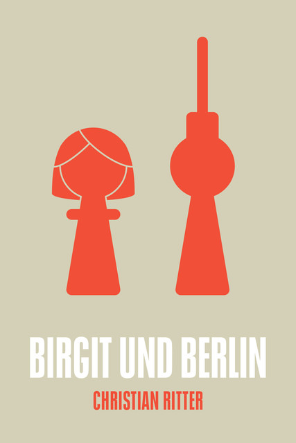 Birgit und Berlin, Christian Ritter