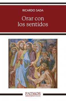 Orar con los sentidos, Ricardo Sada Fernández