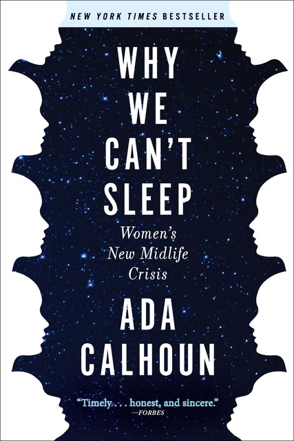 Why We Can't Sleep, Ada Calhoun