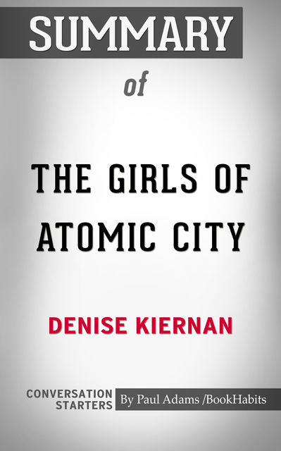 Summary of The Girls of Atomic City, Paul Adams