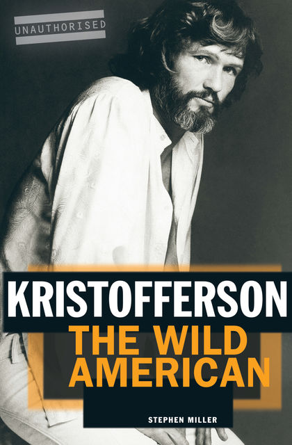 Kristofferson: The Wild American, Stephen Miller