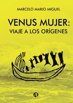 Venus mujer: viaje a los orígenes, Marcelo Mario Miguel