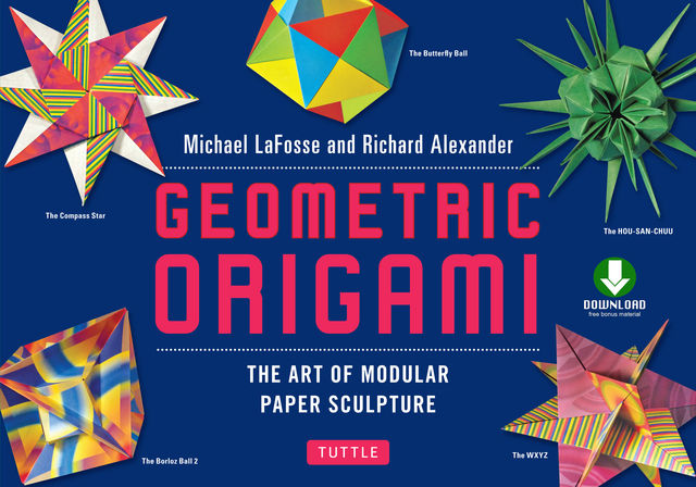 Geometric Origami, Michael G. LaFosse, Richard L. Alexander