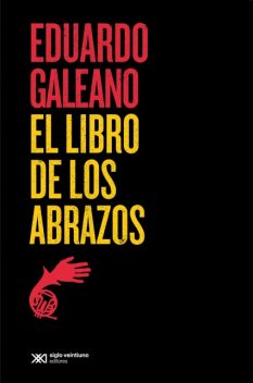 El libro de los abrazos, Eduardo Galeano