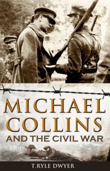 Michael Collins and the Civil War, Ryle Dwyer