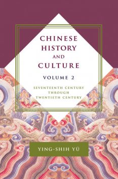 Chinese History and Culture, volume 2, Duke, Josephine Chiu-Duke, Michael S, Ying-shih Yu