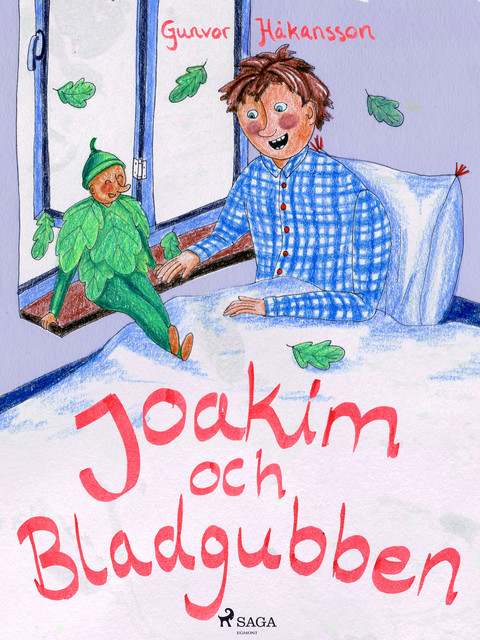 Joakim och bladgubben, Gunvor Håkansson