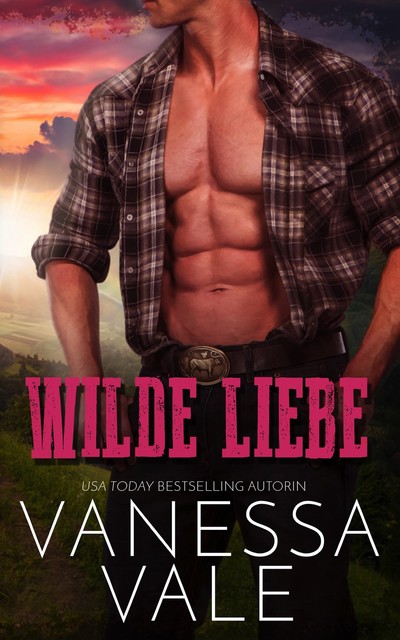 Wilde Liebe, Vanessa Vale