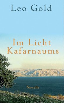 Im Licht Kafarnaums, Leo Gold