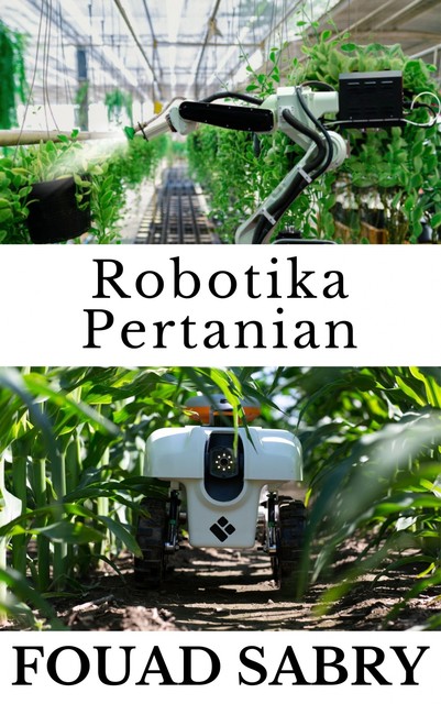 Robotika Pertanian, Fouad Sabry