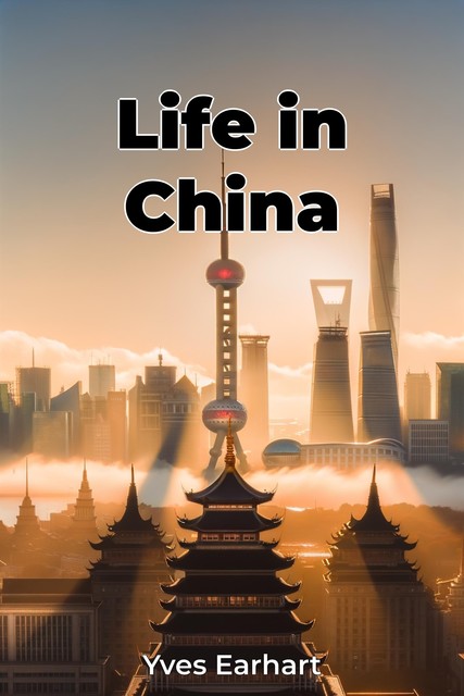 Life in China, Yves Earhart