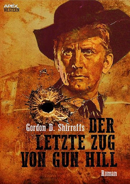 DER LETZTE ZUG VON GUN HILL, Gordon D. Shirreffs