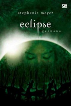 Eclipse — Gerhana, Stephenie Meyer
