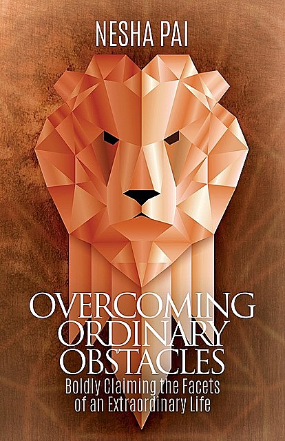 Overcoming Ordinary Obstacles, Nesha Pai