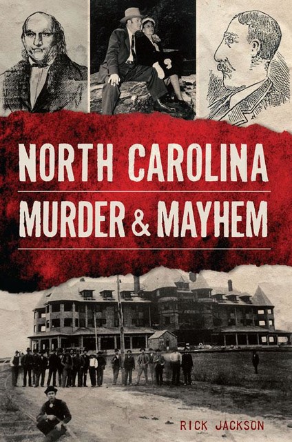 North Carolina Murder & Mayhem, Rick Jackson