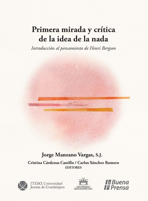 Primera mirada y crítica de la idea de la nada: introducción al pensamiento de Henri Bergson, Manzano Vargas, S.J. Jorge
