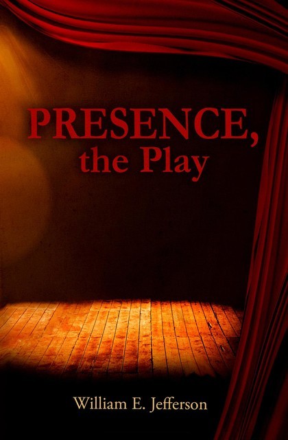 Presence, the Play, William E. Jefferson