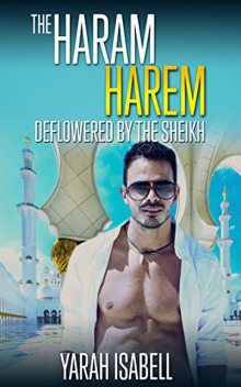 The Haram Harem: Deflowered By The Sheikh, Yarah Isabell