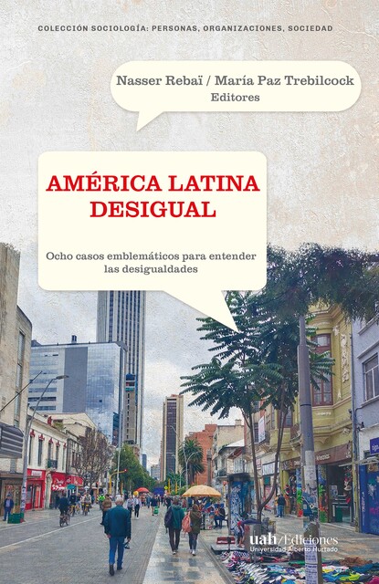 América Latina desigual, VV. AA, María Paz Trebilcock, Nasser Rebaï